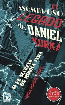 El asombroso legado de Daniel Kurka o el secreto de Nikola Tesla - Mónica Rodríguez