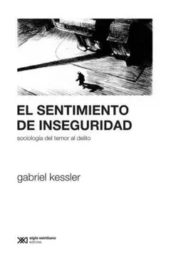 El Sentimiento de Inseguridad - Gabriel Kessler