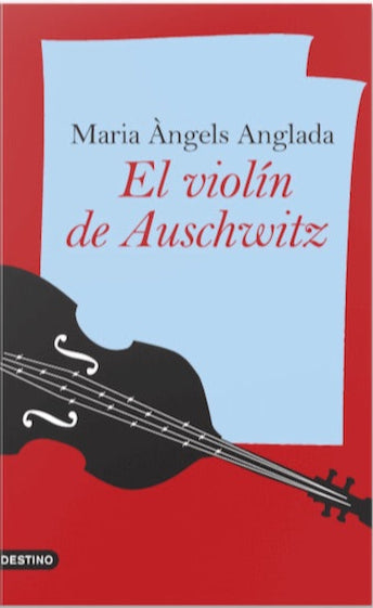 El violín de Auschwitz - María Ángels Anglada