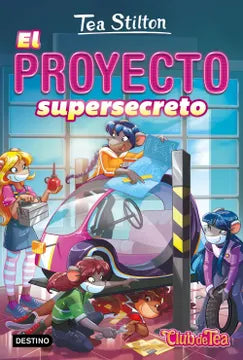 El proyecto supersecreto - Tea Stilton