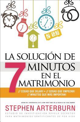 La solución de 7 minutos en el matrimonio - Stephen Arterburn