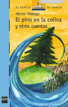 El pino en la colina y otros cuentos - Héctor Hidalgo