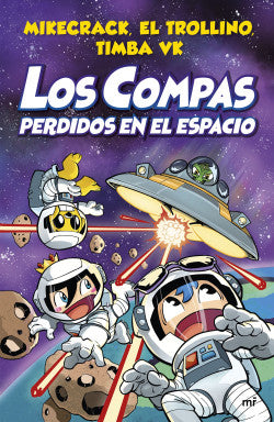 Los Compas perdidos en el espacio - Mikecrack, El Trollino y Timba Vk