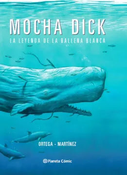 Mocha dick: la leyenda de la ballena blanca - Ortega y Martínez