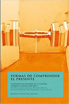 Formas de Comprender el Presente - Steve Fuller, Thomas Klubock, y mas.