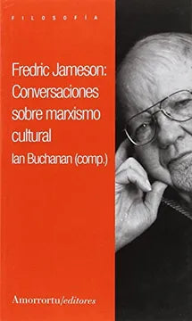 Fredric Jameson: Conversaciones Sobre Marxismo Cultural - Ian Buchanan