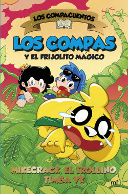 Los Compas y el frijolito mágico - Mikecrack