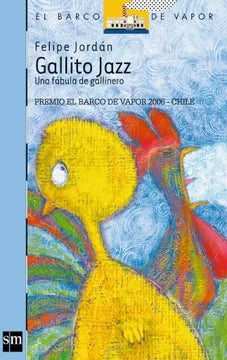 Gallito Jazz una fábula de gallinero - Felipe Jordán Jiménez