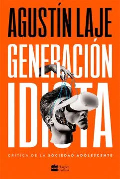Generación Idiota - Agustín Laje
