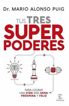 Tus tres superpoderes - Mario Alonso Puig