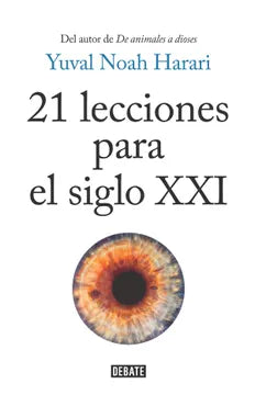 21 lecciones para el siglo XXI - Yuval Noah Harari
