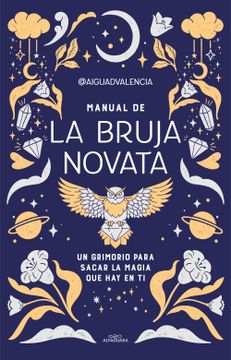 Manual de la bruja novata un grimorio para sacar la magia que hay en ti