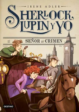 Sherlock, Lupin y yo: El señor del crimen - Irene Adler