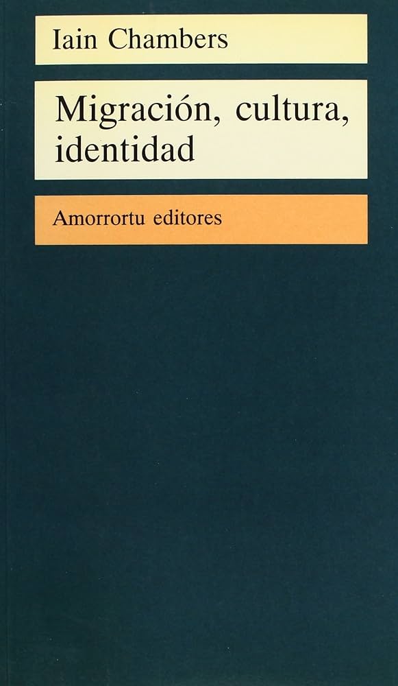 Migración, Cultura, Identidad - Iain Chambers