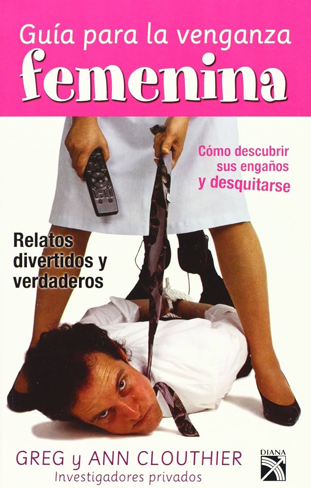 Guía para la venganza femenina - Greg y Ann Clouthier