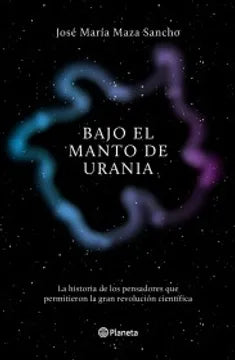 Bajo el manto de Urania - José María Maza Sancho