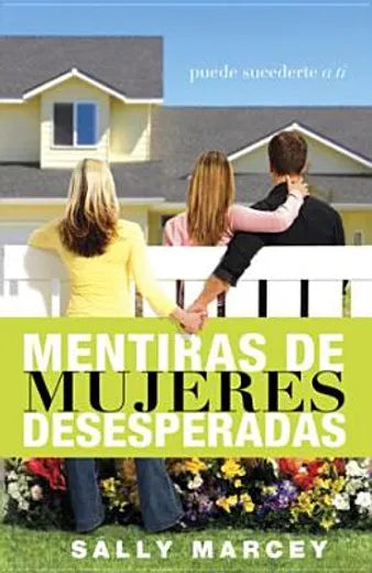 Mentiras de mujeres desesperadas - Sally Marcey