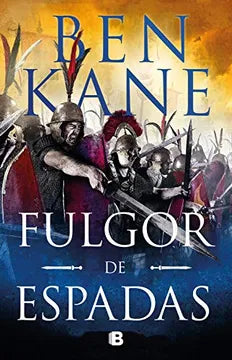 Fulgor de espadas - Ben Kane