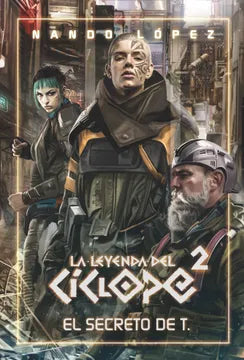 La leyenda del ciclope #2: El secreto de T - Nando López