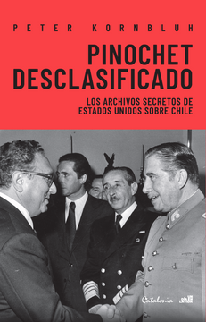 Pinochet Desclasificado - Peter Kornbluh