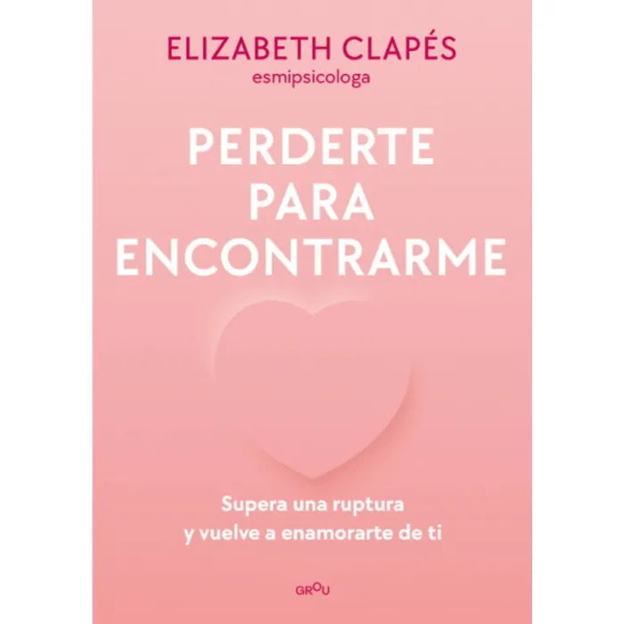 Perderte para encontrarme - Elizabeth Clapes
