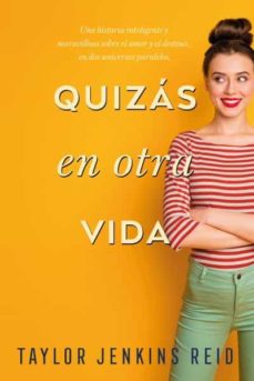 Quizas en otra vida - Taylor Jenkins Reid