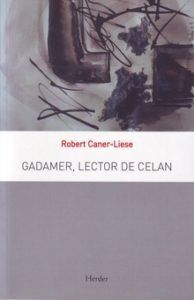 Gadamer, Lector de Celan - Robert Caner Liese