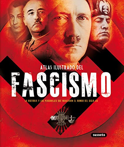 Fascismo: La historia y los personajes que marcaron el rumbo del siglo XX