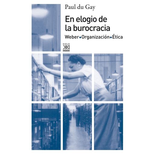 En elogio la burocracia - Paul du Gay