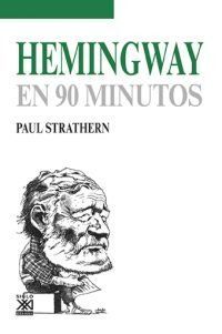 HEMINGWAY EN 90 MINUTOS STRATHERN, PAUL