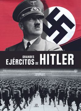 Grandes ejércitos de Hitler - Chris McNab