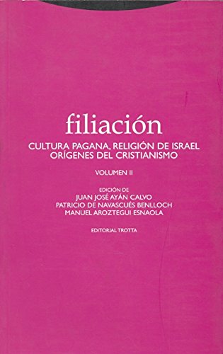 Filiación Cultura Pagana, Religión de Israel Orígenes del Cristianismo volumen 2 - Juan José Ayán Calvo