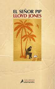 El señor Pip - Lloyd Jones