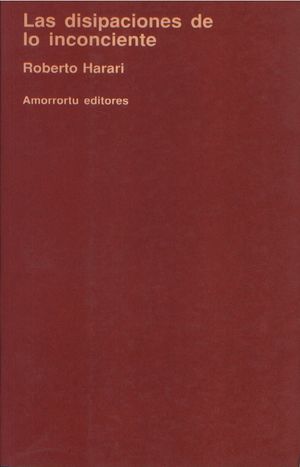 Las Disipaciones de lo Inconciente - Roberto Harari