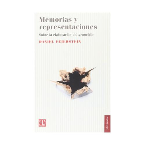 Memorias y Representaciones sobre la Elaboración del Genocidio - Daniel Feierstein