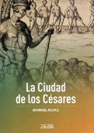 La Ciudad de los Césares - Manuel Rojas