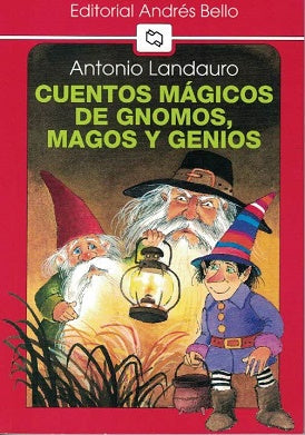 Cuentos mágicos de gnomos, magos y genios - Antonio Landauro
