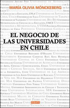 El Negocio de las Universidades en Chile - María Olivia Monckeberg