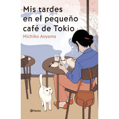 mis tardes en el pequeño cafe de tokio - michico aoyama