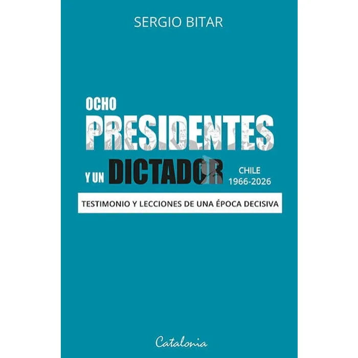 Ocho Presidentes y un Dictador - Sergio Bitart