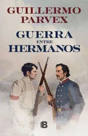 Guerra entre Hermanos - Guillermo Parvex