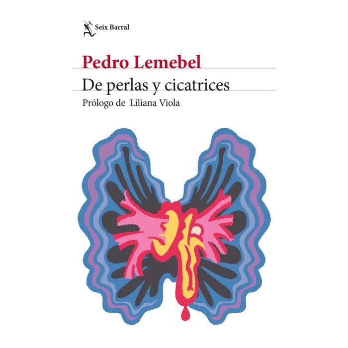 DE PERLAS Y CICATRICES - PEDRO LEMEBEL