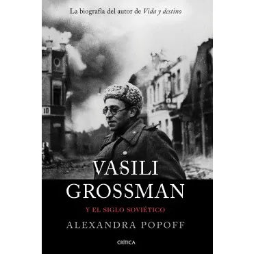 Vasili Grossman y el Siglo Soviético - Alexandra Popoff