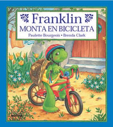 Franklin monta en bicicleta - Paulette Bourgeois Brenda Clark