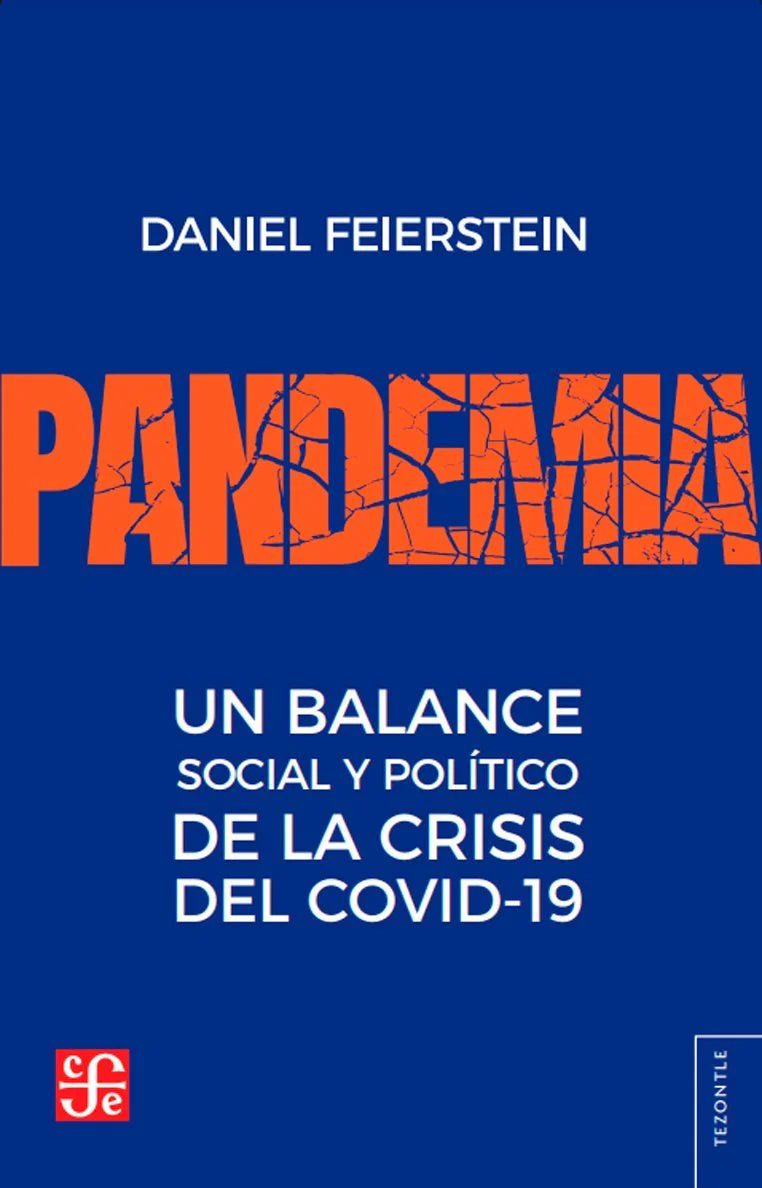 Pandemia un Balance Social y Político de la Crisis del Covid-19 - Daniel Feierstein