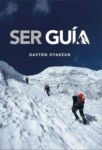Ser guía - Gastón Oyarzún