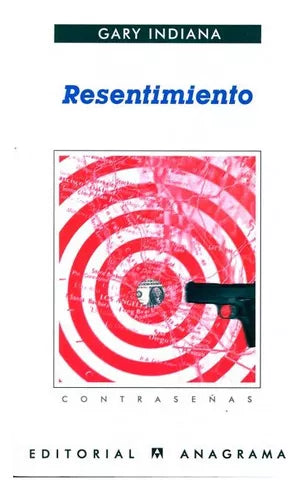 Resentimiento - Gary Indiana