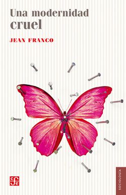 Una Modernidad Cruel - Jean Franco