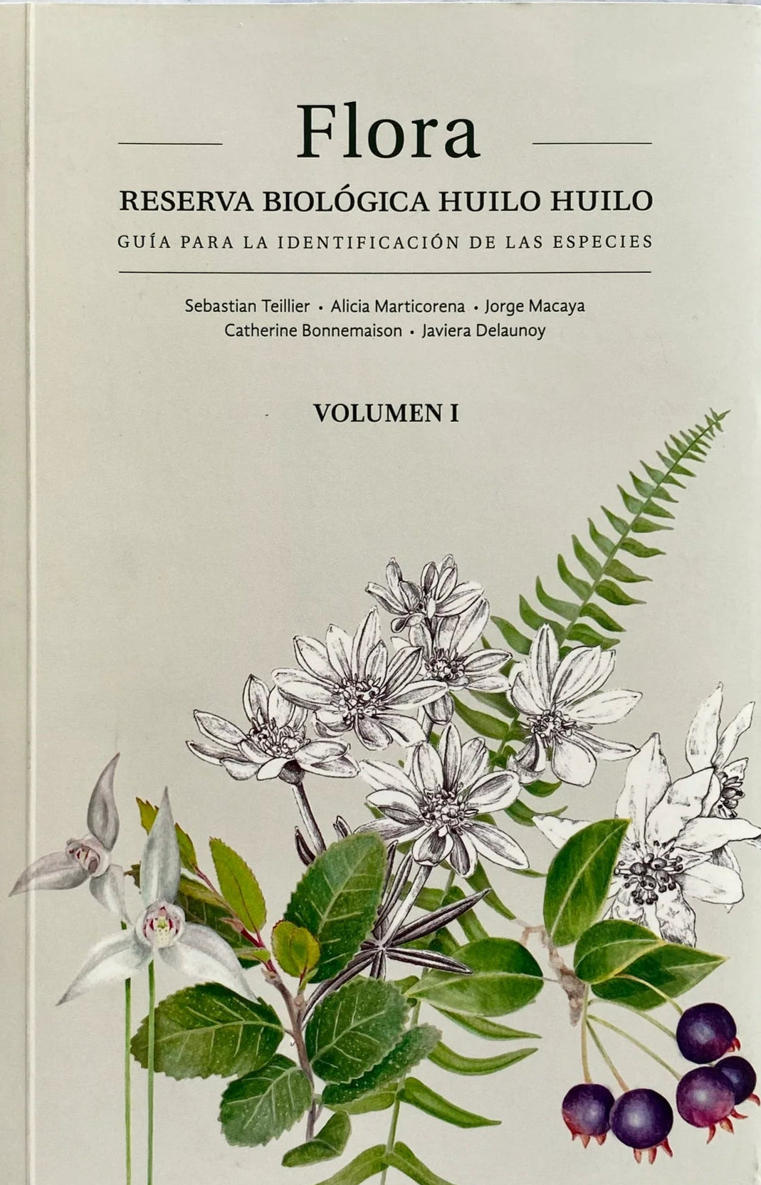Flora: reserva biológica Huilo Huilo volumen 1 - Sebastián Teillier y otros