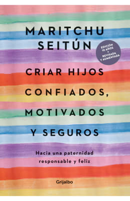 Criar hijos confiados, motivados y seguros - Maritchu Seitún